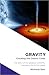 Gravity: Cracking the Cosmic Code