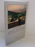 Schöne Aussichten: Kleine Geschichte der Landschaft 3406585701 Book Cover