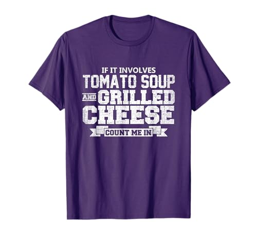 Tomato Soup & Grilled Cheese - Cheese Sandwich T-Shirt T-Shirt