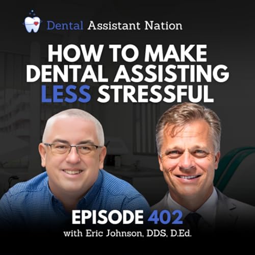 Episode 402: How to Make Dental Assisting Less Stressful