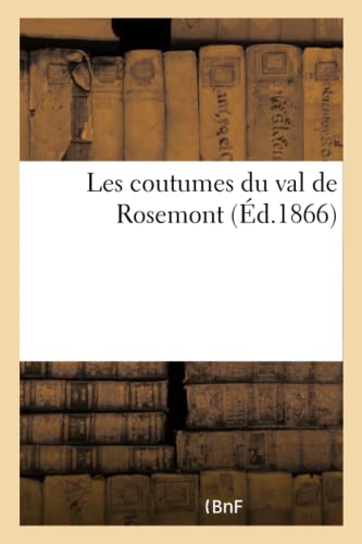 Les coutumes du val de Rosemont (French Edition)