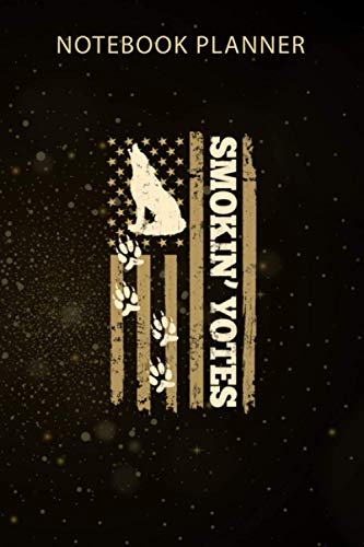  Notebook Planner Coyote Hunting Smokin Yotes American Flag Yote Hunting Gift: Gym, 6x9 inch, Agenda, Business, 114 Pages, Monthly, Organizer, Menu