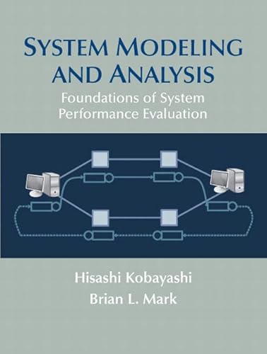 System Modeling and Analysis: Foundations of System Performance Evaluation