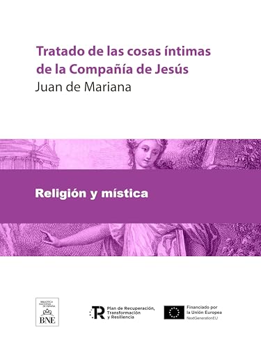 Tratado de las cosas intimas de la Compañía de Jesús (Colección Biblioteca Nacional de España)