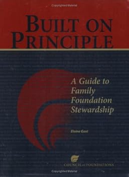 Paperback Built on Principle: A Guide to Family Foundation Stewardship Book