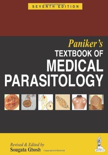 Paniker's Textbook of Medical Parasitology by CK Jayaram Paniker, Sougata Ghosh (2013) Paperback