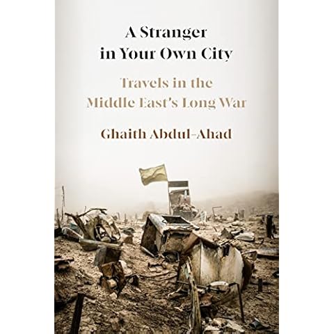 A Stranger in Your Own City: Travels in the Middle East's Long War Cover