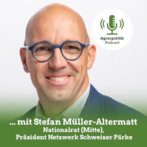 Agrarpolitik mit Stefan M&uuml;ller-Altermatt: &laquo;Boden ist in der Politik noch viel zu wenig ein Thema&raquo;