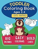 Toddler Coloring Book Ages 2-4: Cute Animals (Coloring Kids) B0BQG6JX32 Book Cover