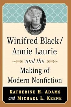 Paperback Winifred Black/Annie Laurie and the Making of Modern Nonfiction Book
