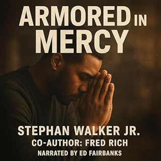 Armored in Mercy Audiobook By Stephan Walker Jr, Fred Rich cover art