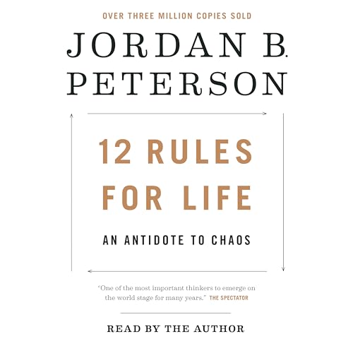 12 Rules for Life: An Antidote to Chaos