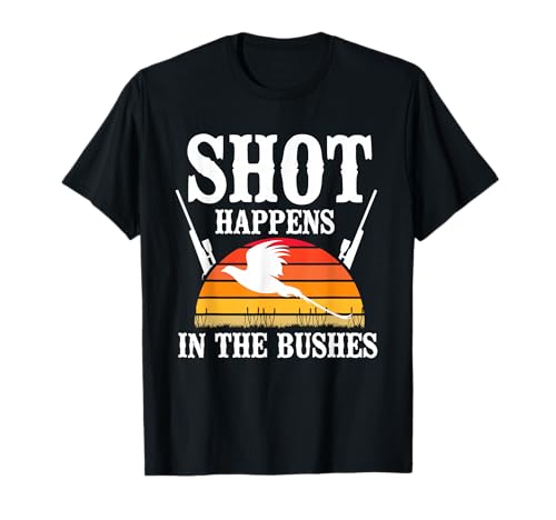 Shot Happens In The Bushes Pheasant Shooting T-Shirt