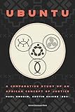 Ubuntu: A Comparative Study of an African Concept of Justice