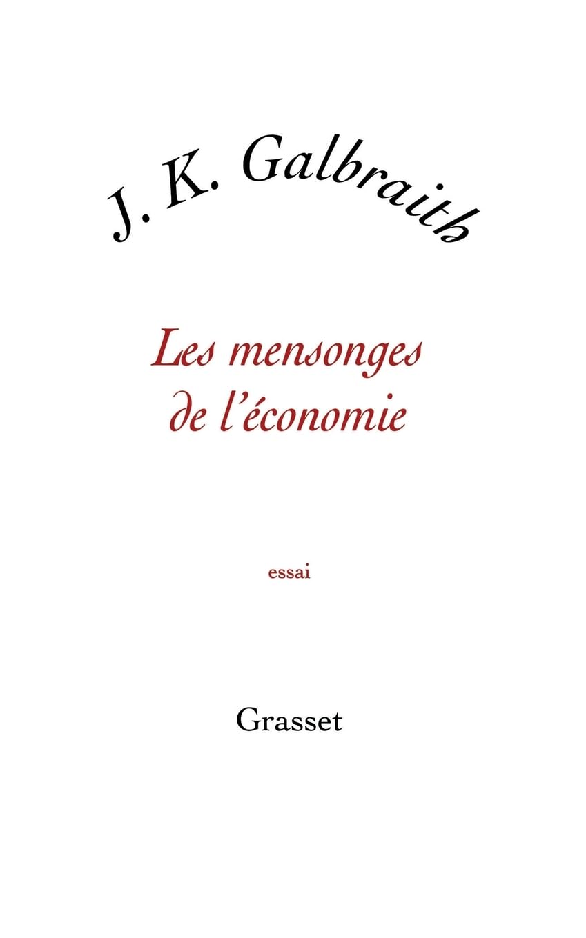 Les Mensonges de L Economie: Vérité pour notre temps
