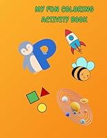 My Fun Coloring Activity Book B0D9P8MX4K Book Cover