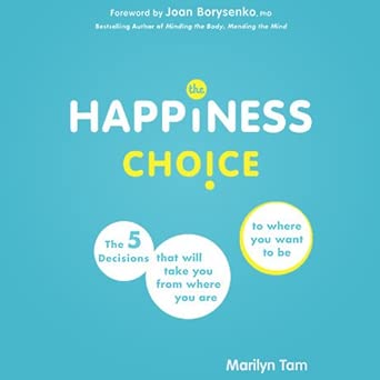 The Happiness Choice: The Five Decisions That Will Take You From Where You Are to Where You Want to Be book cover