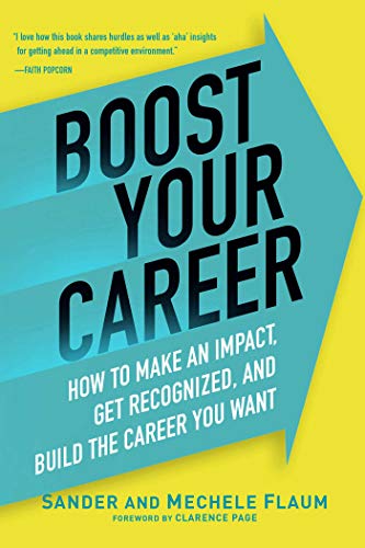 Boost Your Career: How to Make an Impact, Get Recognized,
