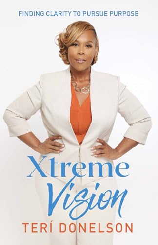 Xtreme Vision: Finding Clarity To Pursue Purpose