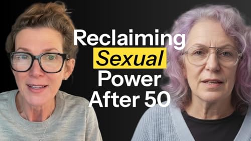 From Silence to Satisfaction: Talking Sex and Midlife Empowerment cover art
