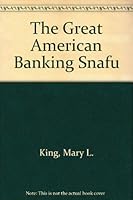 The Great American Banking Snafu 0669091278 Book Cover