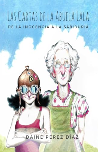 Las cartas de la abuela Lala: De la inocencia a la sabiduría