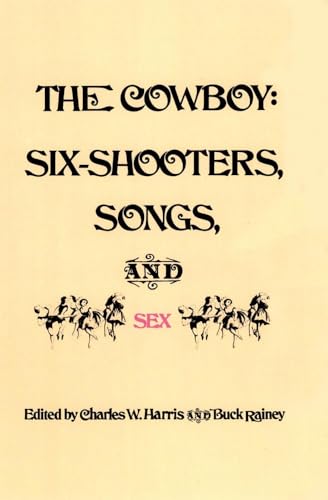 The Cowboy: Six-Shooters, Songs, and Sex