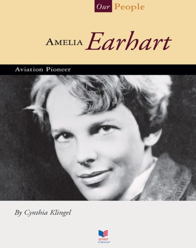 Amelia Earhart: Aviation Pioneer (Our People) (English Edition) Amelia Earhart: Aviation Pioneer (Our People) (English Edition)