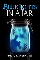 Blue Lights in a Jar 1971943053 Book Cover