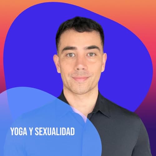 E05 - PepaYoga - Yoga y Sexualidad