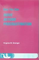 How You Can Move Beyond Procrastination 0962784001 Book Cover