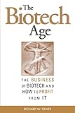 The Biotech Age: The Business of Biotech and How to Profit From It