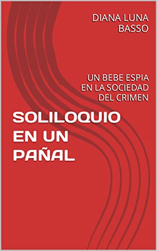 SOLILOQUIO EN UN PAÑAL: UN BEBE ESPIA EN LA SOCIEDAD DEL CRIMEN