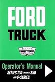 A COMPLETE, CLASSIC 1964 FORD PICKUPS & TRUCKS OWNERS INSTRUCTION & OPERATING MANUAL - USERS GUIDE. INCLUDES F-100, F-250, F-350, and P-400 & P-500 SERIES TRUCKS. 64