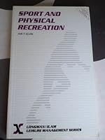Sports and Physical Recreation (Longman / ILAM Leisure Management Series) 0582031443 Book Cover