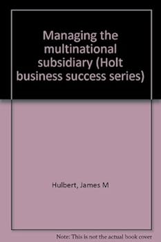 Hardcover Managing the multinational subsidiary (Holt business success series) Book