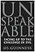 Unspeakable: Facing Up to the Challenge of Evil