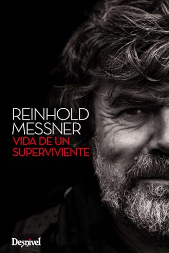 Reinhold Messner. Vida de un superviviente (SIN COLECCION)