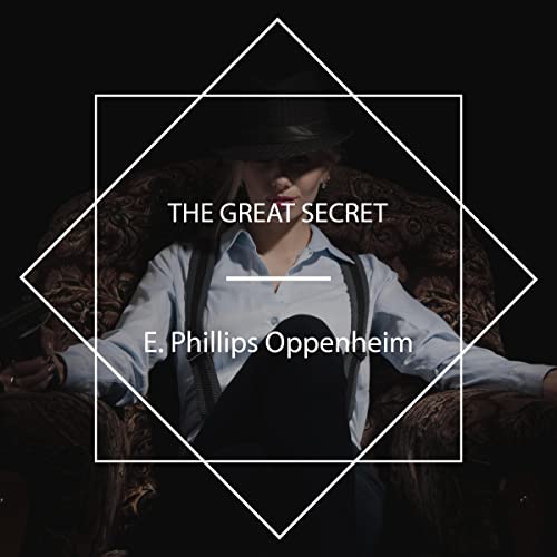 The Great Secret by E. Phillips Oppenheim episode artwork