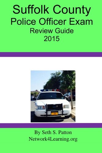 Suffolk County Police Officer Exam Review Guide: 2015: Patton, Seth S ...