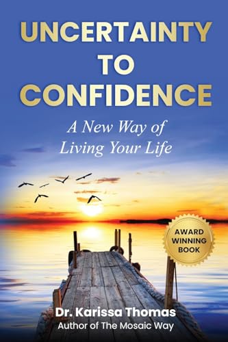 Uncertainty to Confidence: A New Way of Living Your Life