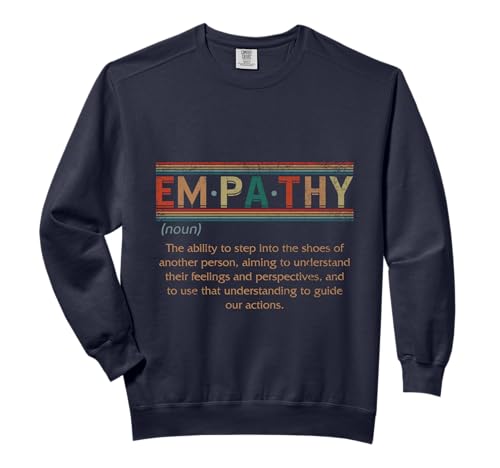 Empathy Definition Inspirational Empathic Mental Health Comfort Colors Adult Sweatshirt