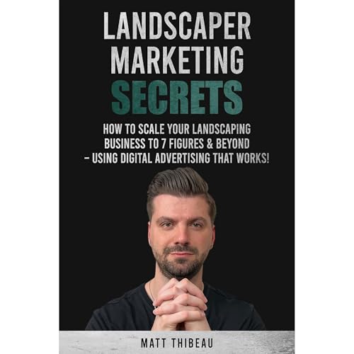 Landscaper Marketing Secrets Audiolibro Por Matt Thibeau arte de portada