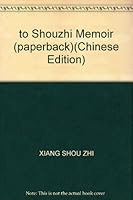 to Shouzhi Memoir 7506551322 Book Cover