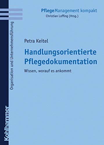 Handlungsorientierte Pflegedokumentation Wissen Worauf Es Ankommt Pflegemanagement Kompakt Ebook Keitel Petra Amazon De Kindle Shop