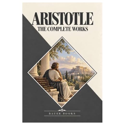 Aristotle: The Complete Works: (Bauer Classics) (All Time Best Writers Book 6)