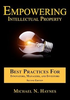 Paperback Empowering Intellectual Property – Best Practices For Innovators, Managers, and Investors Book