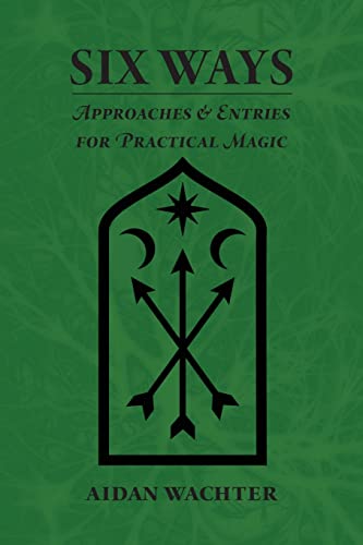 Six Ways: Approaches & Entries for Practical Magic view 2