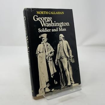 George Washington, Soldier and Man.