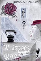 Whispers Through the Wire: A Victorian Murder Mystery (The Cotton City Murders) 1764816005 Book Cover